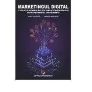 Marketingul digital. O solutie pentru dezvoltarea ecosistemului antreprenorial din Romania