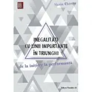 Inegalitati cu linii importante in triunghi. De la initiere la performanta