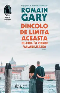 Dincolo de limita aceasta biletul își pierde valabilitatea - Paperback brosat - Romain Gary