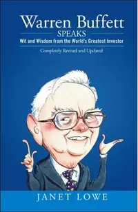 Warren Buffett Speaks: Wit and Wisdom from the World's Greatest Investor
