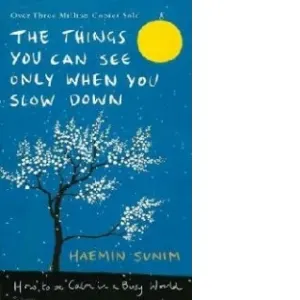 Things You Can See Only When You Slow Down
