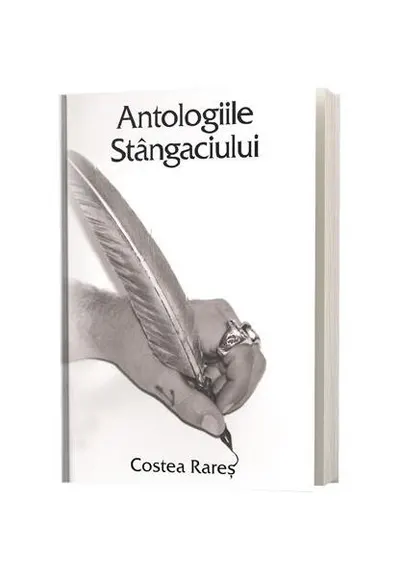 Antologiile Stângaciului - Paperback brosat - Costea Rareș
