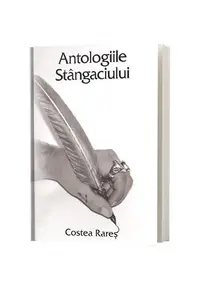 Antologiile Stângaciului - Paperback brosat - Costea Rareș