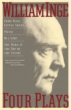 Four Plays: Come Back Little Sheba; Picnic; Bus Stop; The Dark at the Top of the Stairs