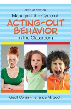 Managing the Cycle of Acting-Out Behavior in the Classroom