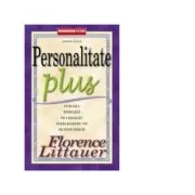 Personalitate Plus. Cum sa-i intelegi pe ceilalti intelegandu-te pe tine insuti