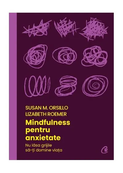 Mindfulness pentru anxietate - Paperback brosat - Lizabeth Roemer, Susan M. Orsillo
