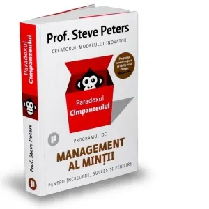 Paradoxul Cimpanzeului. Programul de management al mintii pentru incredere, succes si fericire