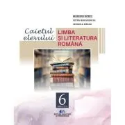 Limba si literatura romana, caietul elevului pentru clasa 6
