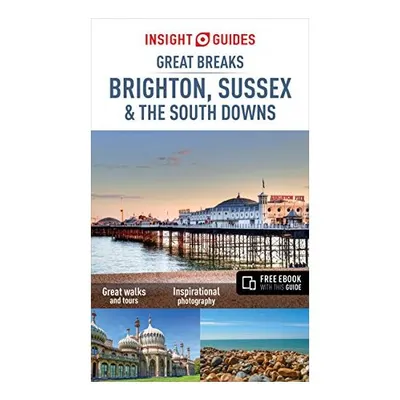 Insight Guides Great Breaks Brighton, Sussex & the South Downs