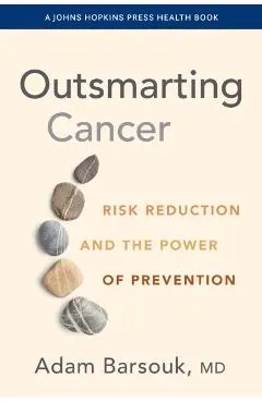 Outsmarting Cancer: Risk Reduction and the Power of Prevention