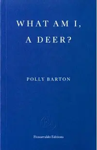 What Am I, a Deer?