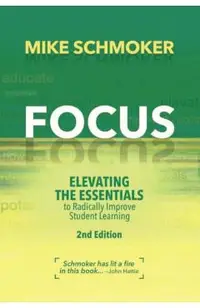 Focus: Elevating the Essentials to Radically Improve Student Learning