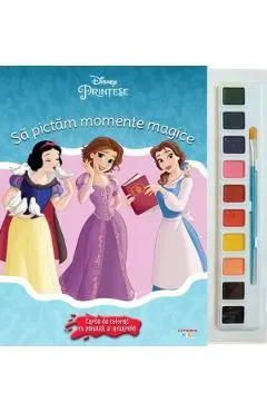 Disney printese: Sa pictam momente magice. Carte de colorat cu pensula si acuarele