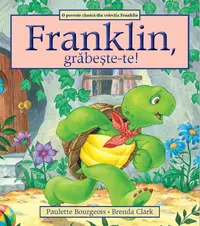 Franklin, grăbește-te! - Paperback brosat - Paulette Bourgeois