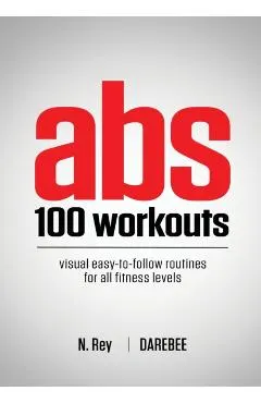 Abs 100 Workouts: Visual easy-to-follow abs exercise routines for all fitness levels