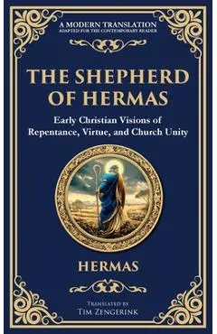 The Shepherd of Hermas: A Timeless Guide to Faith, Repentance, and Spiritual Growth
