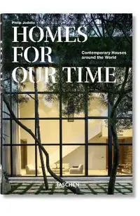 Homes for Our Time. Contemporary Houses Around the World. 40th Ed.