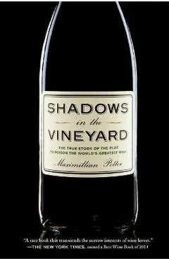 Shadows in the Vineyard: The True Story of the Plot to Poison the World's Greatest Wine