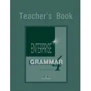 Enterprise Grammar 4, Teachers Book. Curs de limba engleza pentru clasa 8