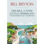 Drumul catre Little Dribbling. Noi insemnari de pe o insula mica