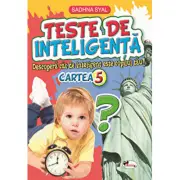 Teste de inteligenta. Descopera cat de inteligent este copilul tau! Cartea 5