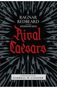 Rival Caesars: A Romance of Ambition, Love, and War