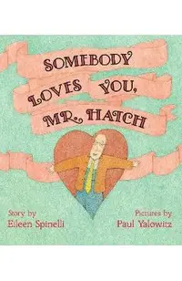 Somebody Loves You, Mr. Hatch