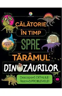 eBook Calatorie in timp spre taramul dinozaurilor