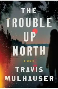 The Trouble Up North