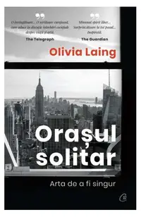 Orașul solitar - Paperback - Olivia Laing