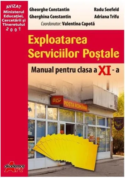 Exploatarea Serviciilor Poștale. Manual pentru clasa a XI-a - Paperback brosat - Adriana Trifu, Gheorghe Constantin, Gherghina Constantin, Radu Seefeld