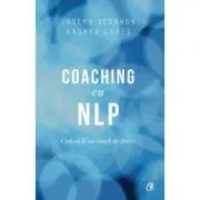 Coaching cu NLP. Cum sa fii un coach de succes - Editia a III-a