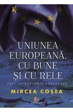 Uniunea Europeana, cu bune si cu rele