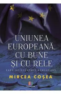 Uniunea Europeana, cu bune si cu rele
