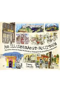 An Illustrated Journey: Inspiration from the Private Art Journals of Traveling Artists, Illustrators and Designers