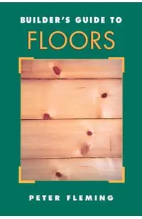Builder's Guide to Floors