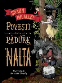 Povești dintr-o pădure 'naltă - Hardcover - Shaun Micallef