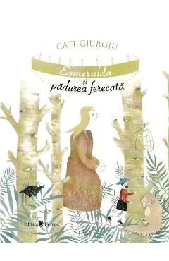 Esmeralda si padurea ferecata