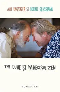 The Dude și Maestrul Zen - Paperback brosat - Bernie Glassman, Jeff Bridges