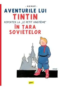 Tintin în țara sovietelor. Aventurile lui Tintin Vol.1