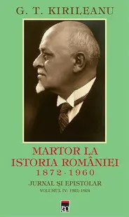 Martor la istoria României Vol. 4: 1921-1924 - Hardcover - Constantin Bostan, G. T. Kirileanu