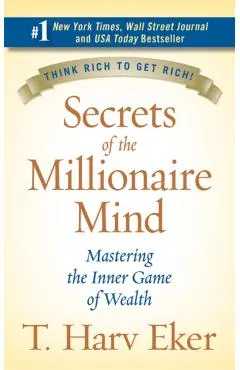 Secrets of the Millionaire Mind: Mastering the Inner Game of Wealth