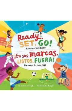 Ready, Set, Go! Sports of All Sorts / �En Sus Marcas, Listos, Fuera! Deportes de Todo Tipo