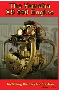 The Yamaha XS650 Engine: Including the Electrical System