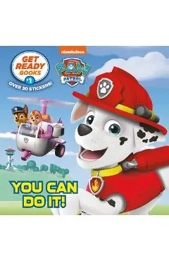 Get Ready Books #1: You Can Do It! (Paw Patrol)