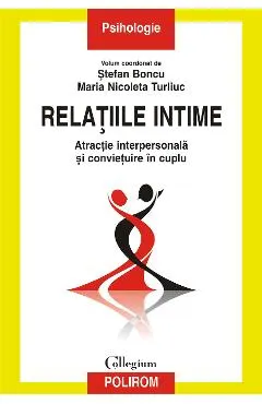 eBook Relatiile intime. Atractie interpersonala si convietuire in cuplu