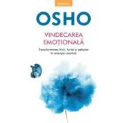 Osho. Vindecarea emotionala