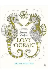 Lost Ocean Artist's Edition: An Inky Adventure and Coloring Book for Adults: 24 Drawings to Color and Frame