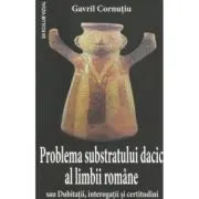 Problema substratului dacic al limbii romane